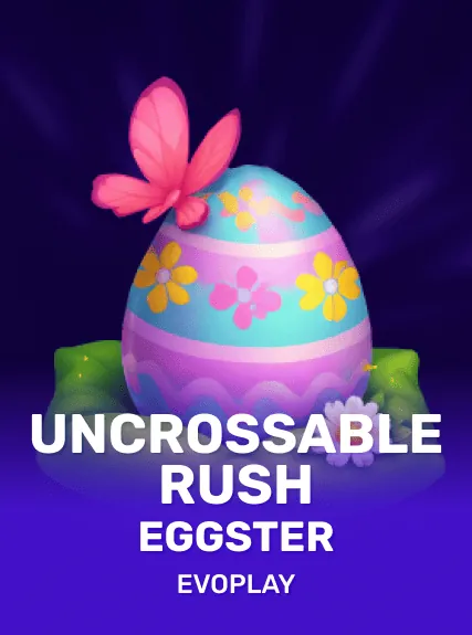 Uncrossable Rush Eggster